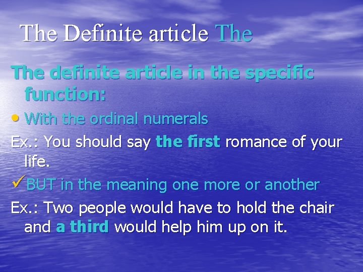 The Definite article The definite article in the specific function: • With the ordinal