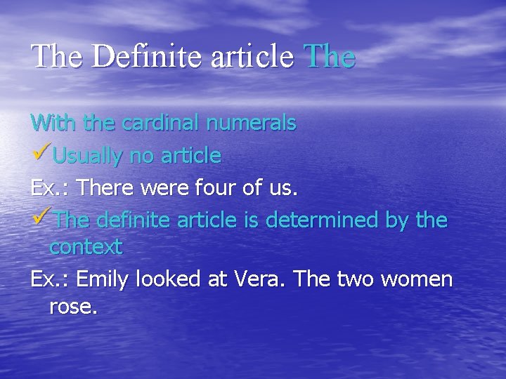 The Definite article The With the cardinal numerals üUsually no article Ex. : There