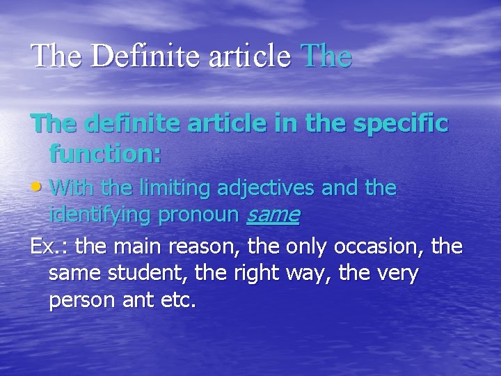 The Definite article The definite article in the specific function: • With the limiting