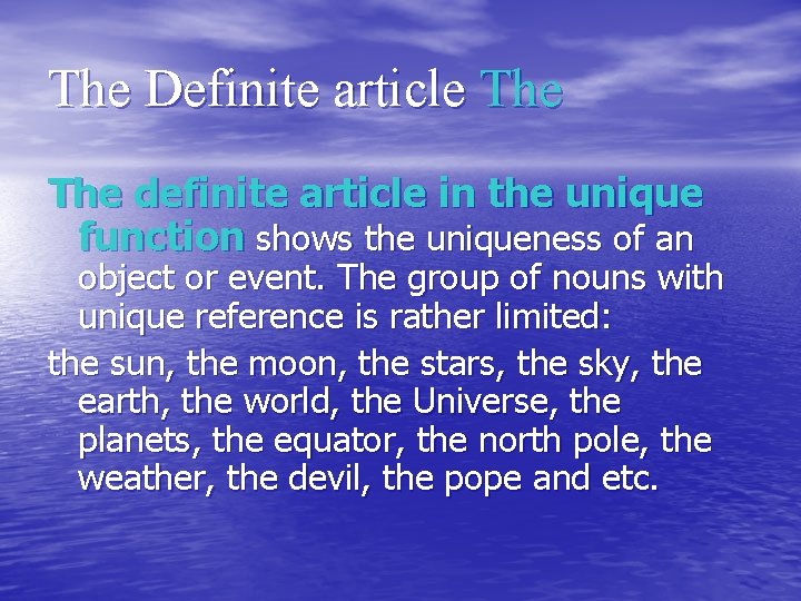 The Definite article The definite article in the unique function shows the uniqueness of