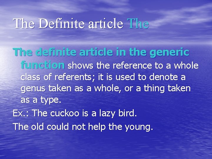 The Definite article The definite article in the generic function shows the reference to
