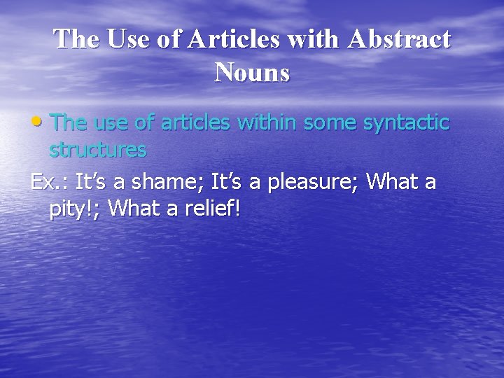 The Use of Articles with Abstract Nouns • The use of articles within some