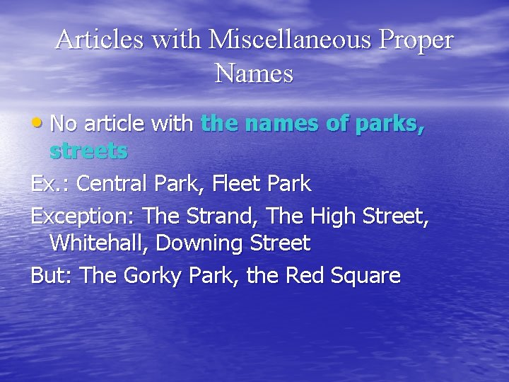 Articles with Miscellaneous Proper Names • No article with the names of parks, streets