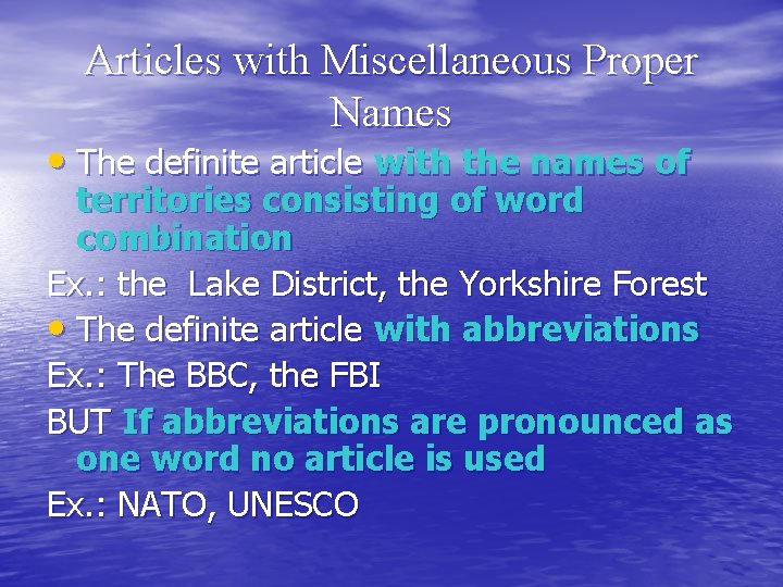 Articles with Miscellaneous Proper Names • The definite article with the names of territories