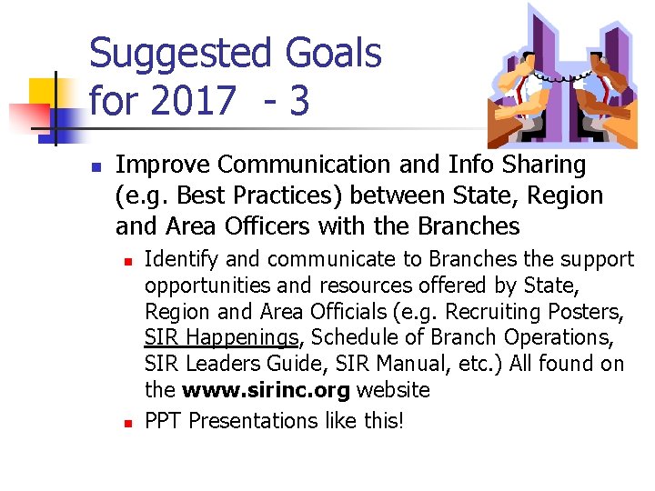 Suggested Goals for 2017 - 3 n Improve Communication and Info Sharing (e. g.