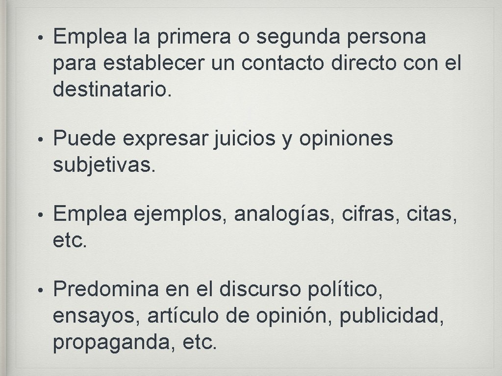  • Emplea la primera o segunda persona para establecer un contacto directo con