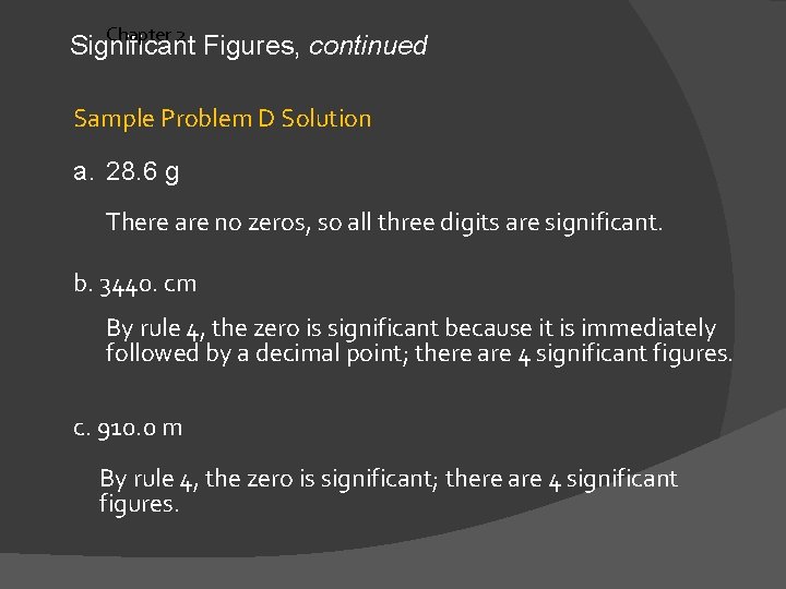 Chapter 2 Significant Figures, continued Sample Problem D Solution a. 28. 6 g There