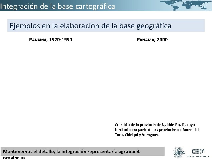 Integración de la base cartográfica Ejemplos en la elaboración de la base geográfica PANAMÁ,
