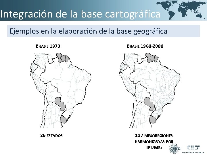 Integración de la base cartográfica Ejemplos en la elaboración de la base geográfica BRASIL