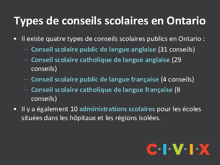 Types de conseils scolaires en Ontario • Il existe quatre types de conseils scolaires