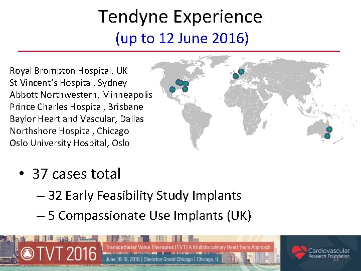 Tendyne Experience (up to 12 June 2016) Royal Brompton Hospital, UK St Vincent’s Hospital,