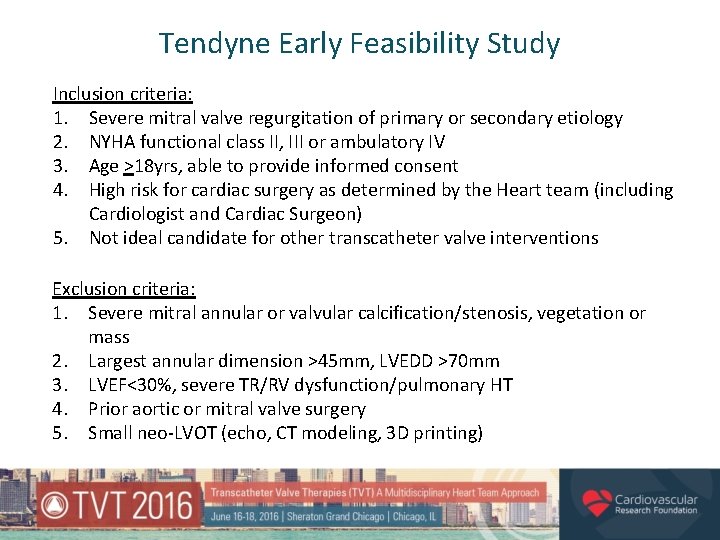 Tendyne Early Feasibility Study Inclusion criteria: 1. Severe mitral valve regurgitation of primary or