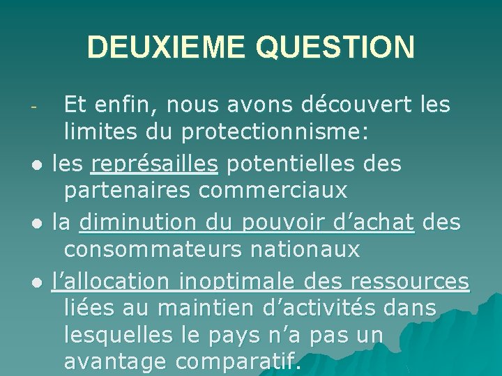 DEUXIEME QUESTION - ● ● ● Et enfin, nous avons découvert les limites du