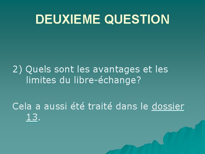 DEUXIEME QUESTION 2) Quels sont les avantages et les limites du libre-échange? Cela a