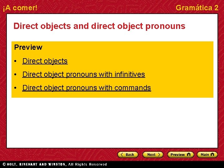 ¡A comer! Gramática 2 Direct objects and direct object pronouns Preview • Direct objects