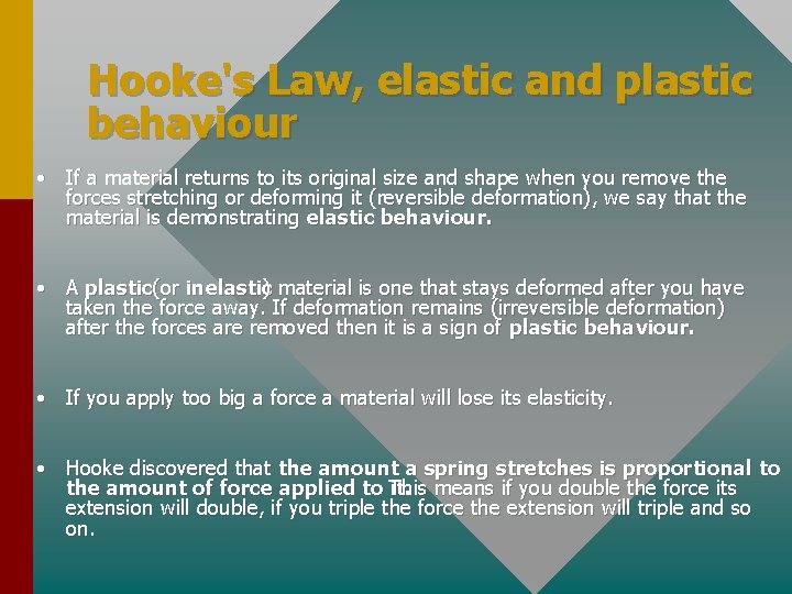 Hooke's Law, elastic and plastic behaviour • If a material returns to its original