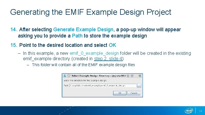 Generating the EMIF Example Design Project 14. After selecting Generate Example Design, a pop-up