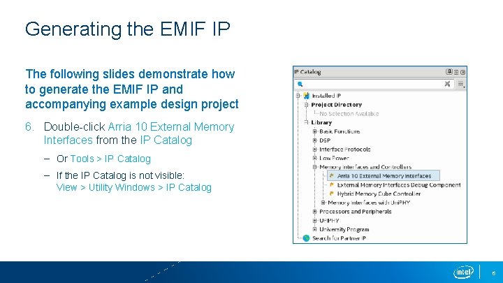 Generating the EMIF IP The following slides demonstrate how to generate the EMIF IP