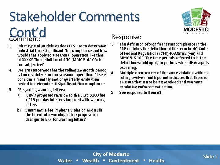 Stakeholder Comments Cont’d Response: Comment: 3. 4. 5. What type of guidelines does ECS Stakeholder Comments Cont’d Response: Comment: 3. 4. 5. What type of guidelines does ECS
