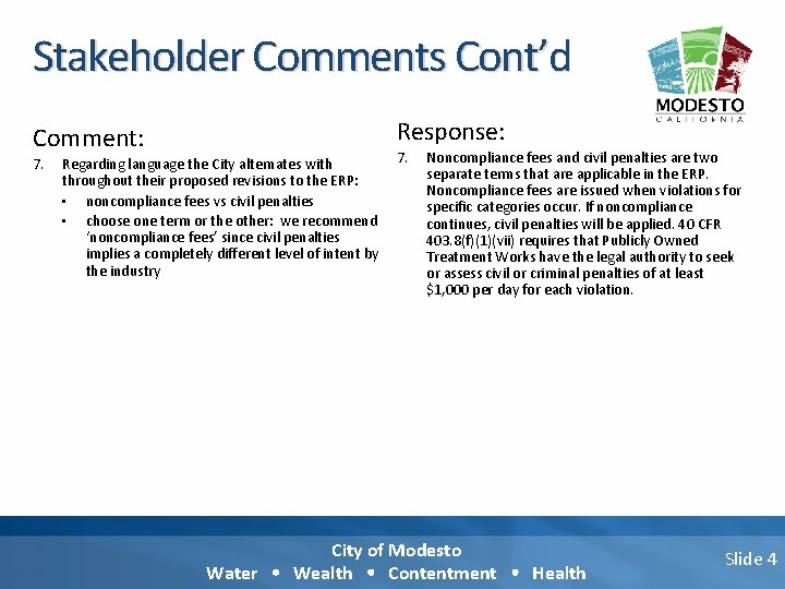 Stakeholder Comments Cont’d Response: Comment: 7. Regarding language the City alternates with throughout their Stakeholder Comments Cont’d Response: Comment: 7. Regarding language the City alternates with throughout their