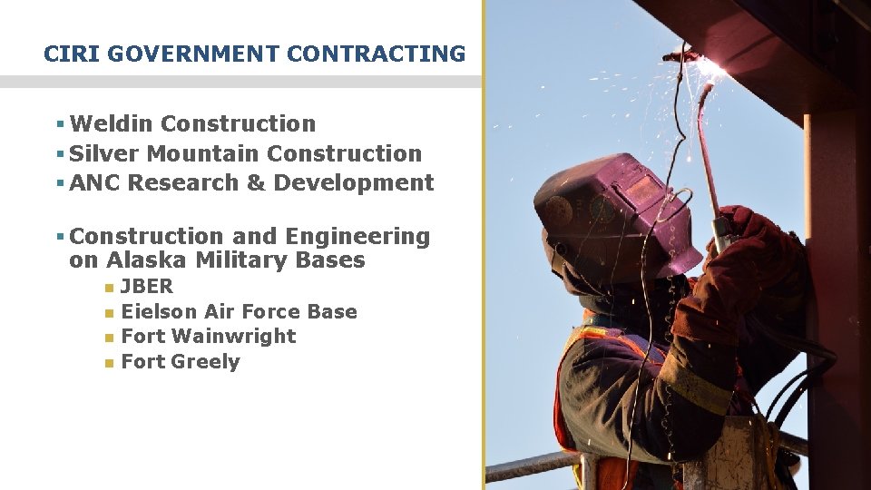 CIRI GOVERNMENT CONTRACTING § Weldin Construction § Silver Mountain Construction § ANC Research &