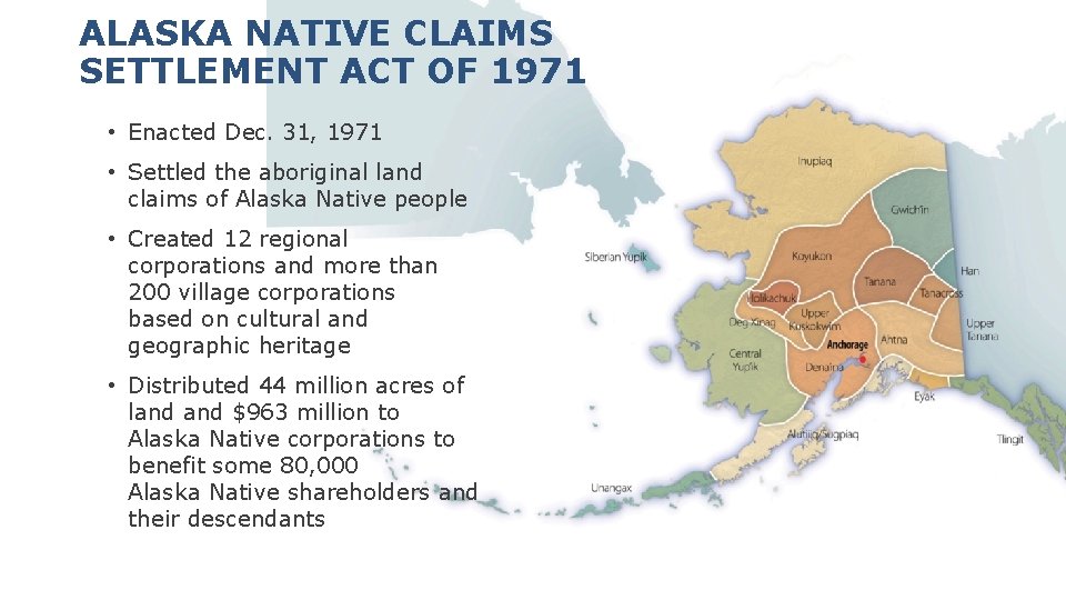 ALASKA NATIVE CLAIMS SETTLEMENT ACT OF 1971 • Enacted Dec. 31, 1971 • Settled