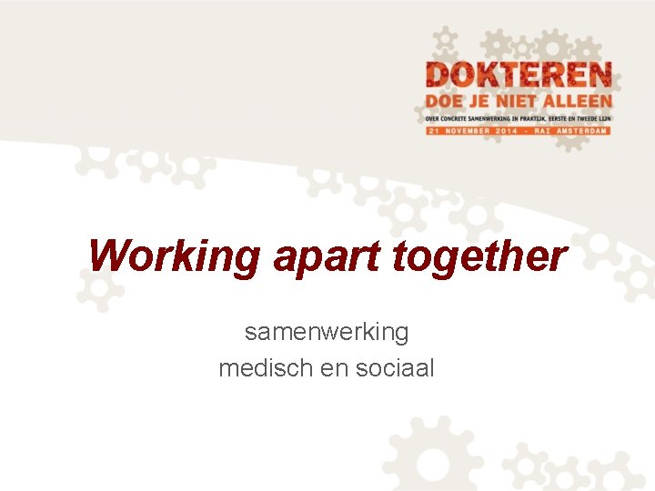 Working apart together samenwerking medisch en sociaal 