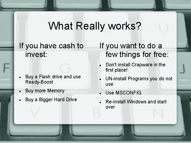 What Really works? If you have cash to invest: If you want to do