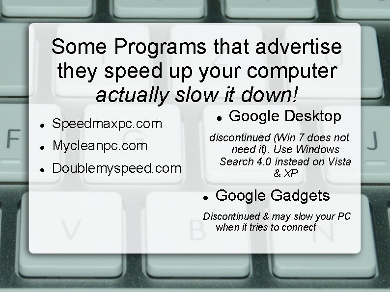 Some Programs that advertise they speed up your computer actually slow it down! Speedmaxpc.