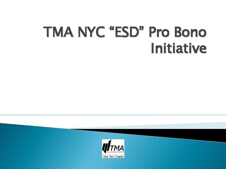 TMA NYC “ESD” Pro Bono Initiative 