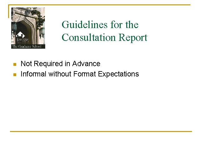 Guidelines for the Consultation Report n n Not Required in Advance Informal without Format