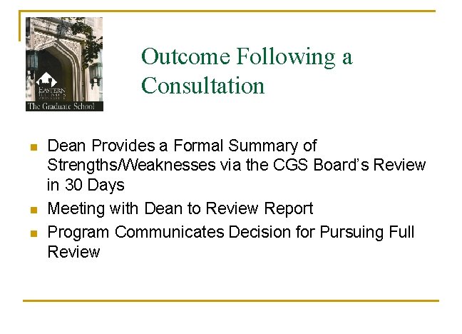 Outcome Following a Consultation n Dean Provides a Formal Summary of Strengths/Weaknesses via the