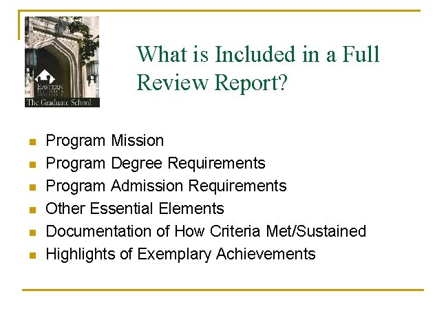 What is Included in a Full Review Report? n n n Program Mission Program