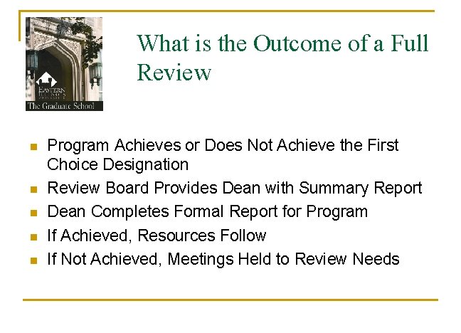 What is the Outcome of a Full Review n n n Program Achieves or