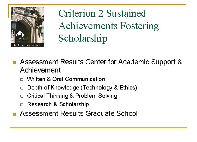 Criterion 2 Sustained Achievements Fostering Scholarship n Assessment Results Center for Academic Support &