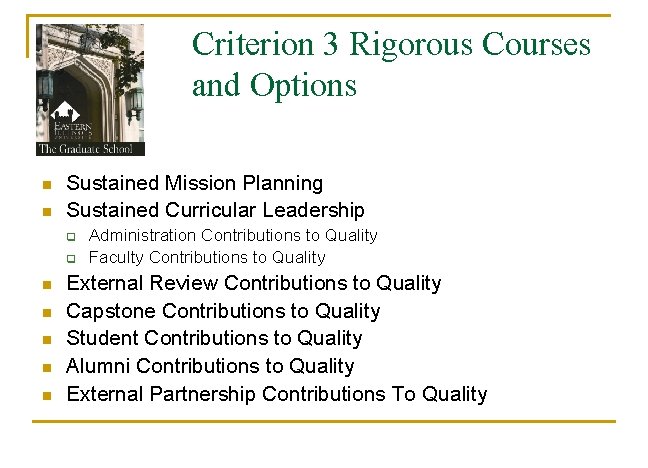 Criterion 3 Rigorous Courses and Options n n Sustained Mission Planning Sustained Curricular Leadership