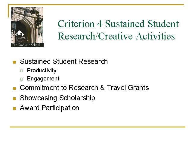 Criterion 4 Sustained Student Research/Creative Activities n Sustained Student Research q q n n