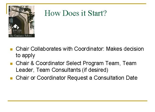 How Does it Start? n n n Chair Collaborates with Coordinator: Makes decision to