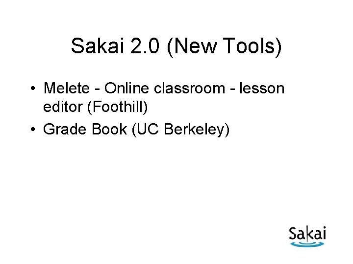 Sakai 2. 0 (New Tools) • Melete - Online classroom - lesson editor (Foothill)