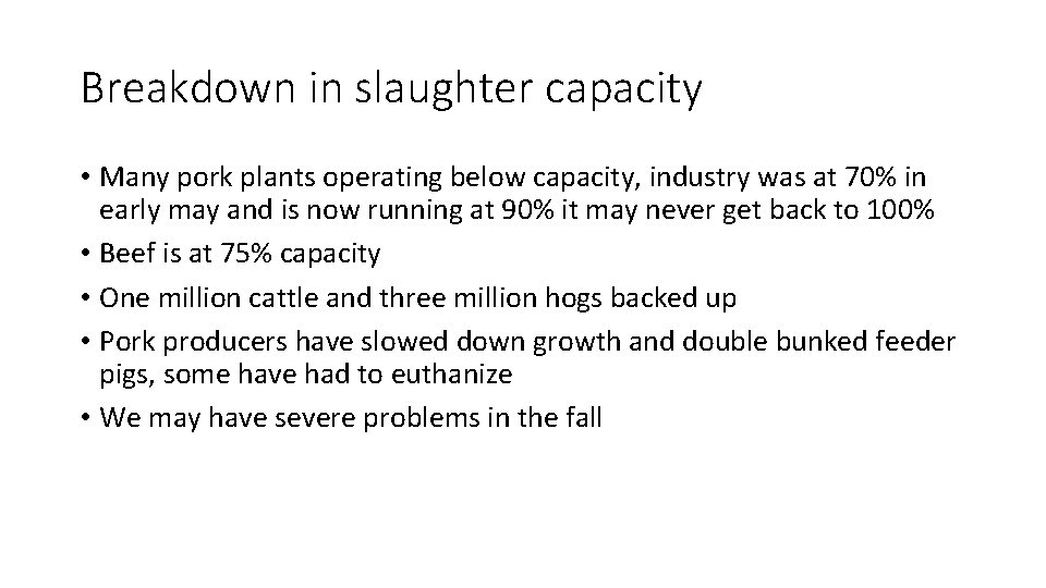 Breakdown in slaughter capacity • Many pork plants operating below capacity, industry was at