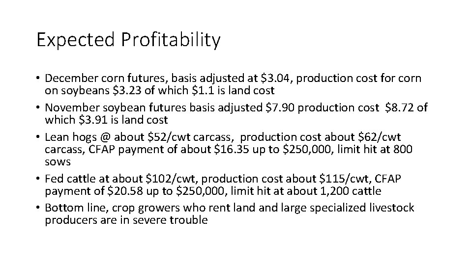 Expected Profitability • December corn futures, basis adjusted at $3. 04, production cost for