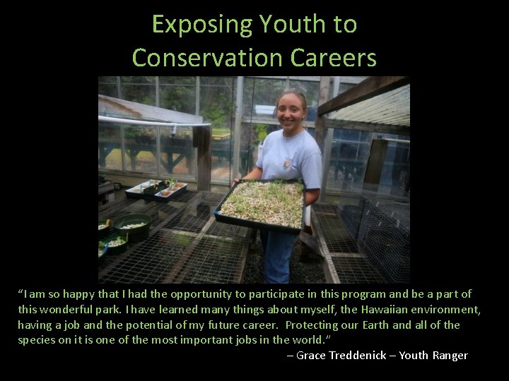 Exposing Youth to Conservation Careers “I am so happy that I had the opportunity