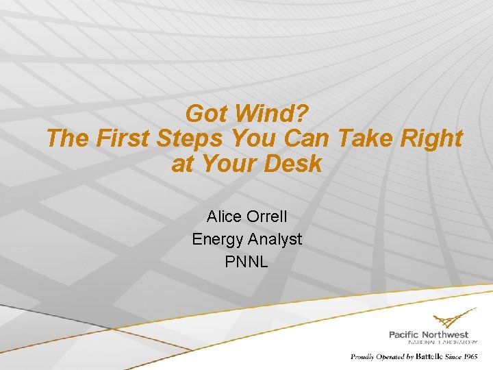 Got Wind? The First Steps You Can Take Right at Your Desk Alice Orrell