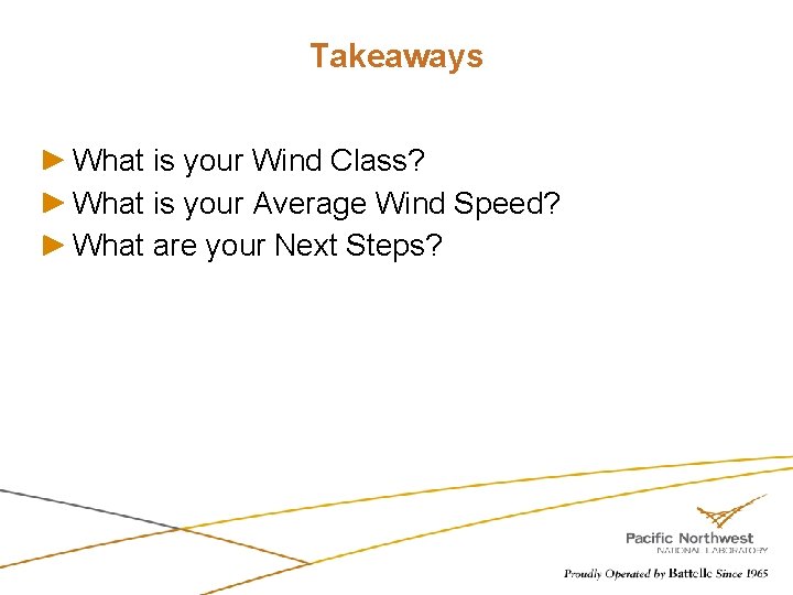 Takeaways What is your Wind Class? What is your Average Wind Speed? What are