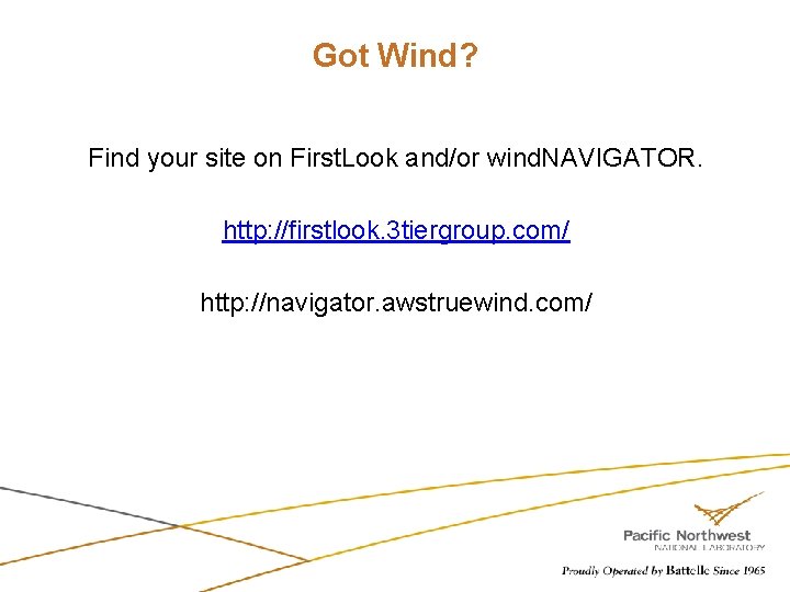 Got Wind? Find your site on First. Look and/or wind. NAVIGATOR. http: //firstlook. 3