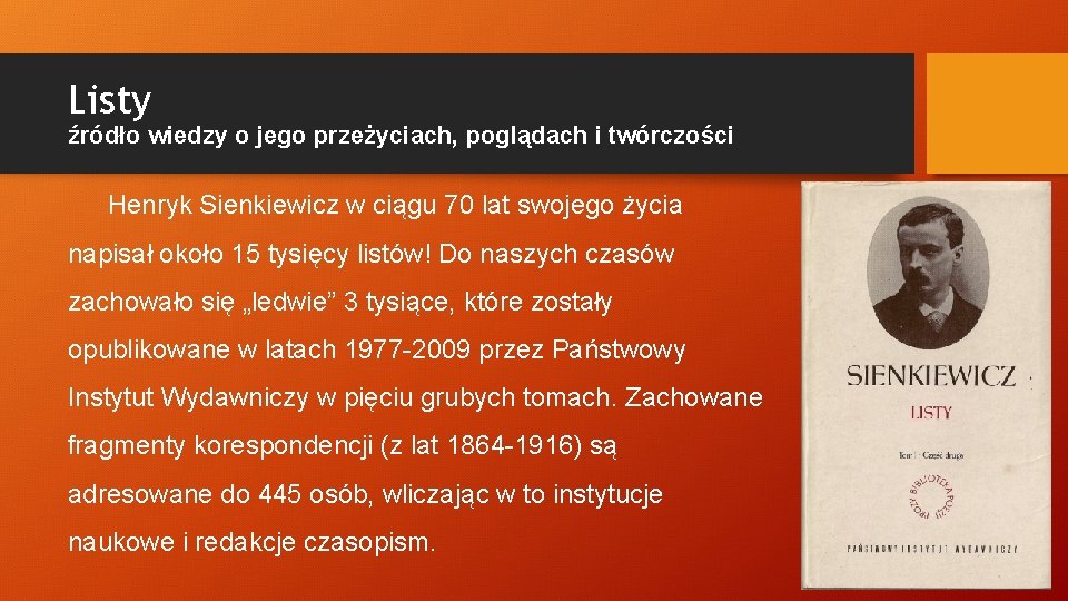 Listy źródło wiedzy o jego przeżyciach, poglądach i twórczości Henryk Sienkiewicz w ciągu 70