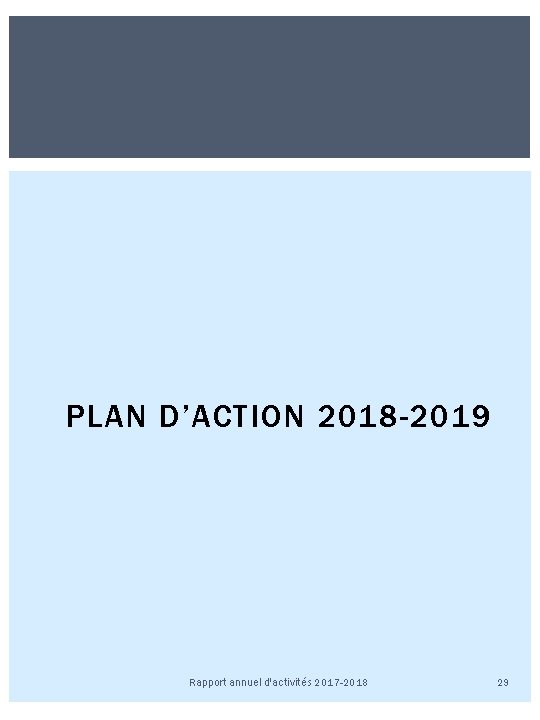 PLAN D’ACTION 2018 -2019 Rapport annuel d'activités 2017 -2018 29 