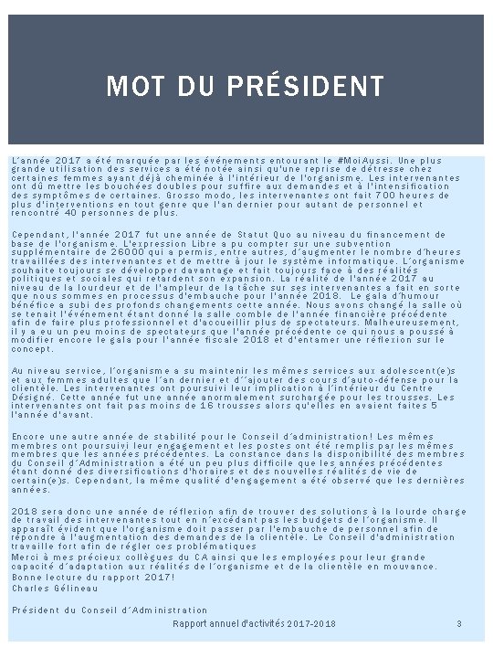 MOT DU PRÉSIDENT L’année 2017 a été marquée par les événements entourant le #Moi.