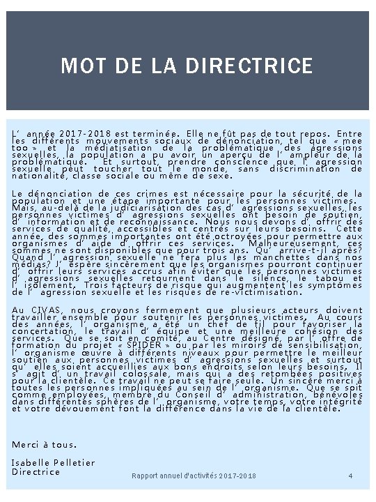 MOT DE LA DIRECTRICE L’année 2017 -2018 est terminée. Elle ne fût pas de