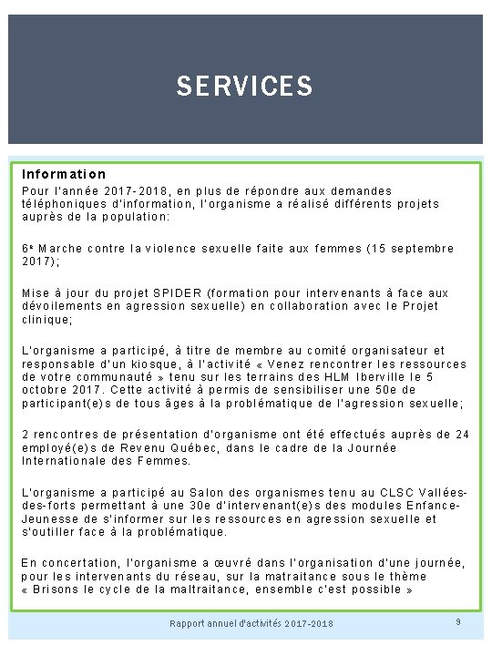 SERVICES Information Pour l’année 2017 -2018, en plus de répondre aux demandes téléphoniques d’information,